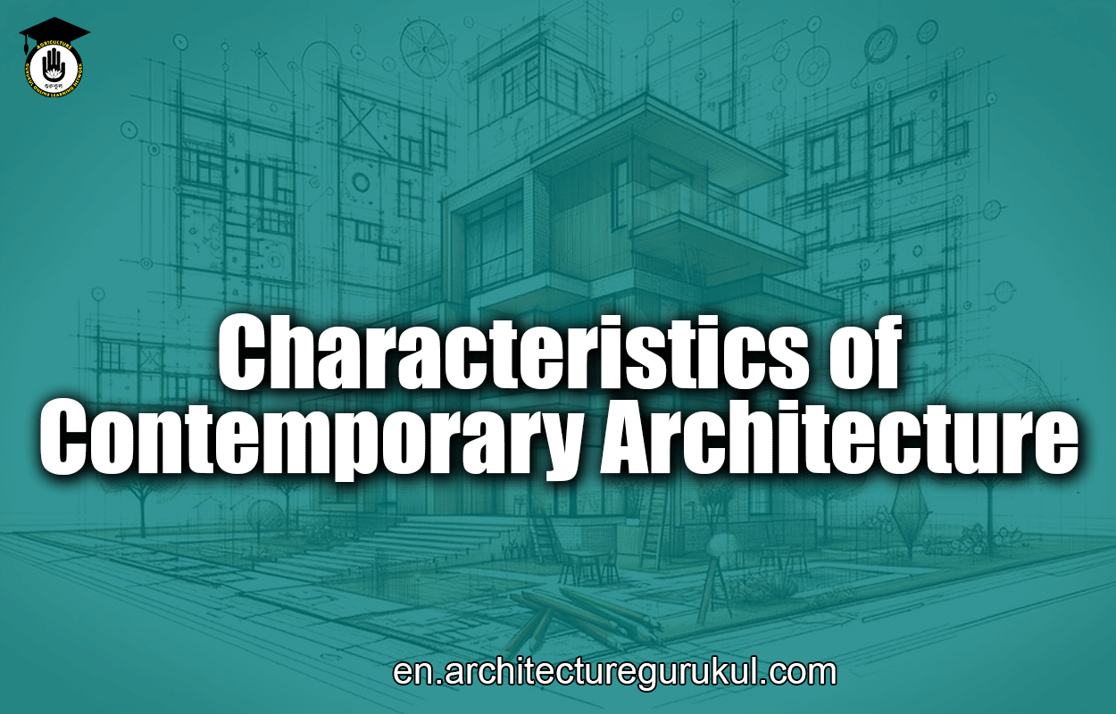 Characteristics of Contemporary Architecture
